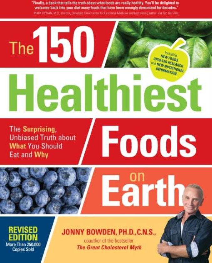 The 150 Healthiest Foods on Earth, Revised Edition av Jonny Bowden