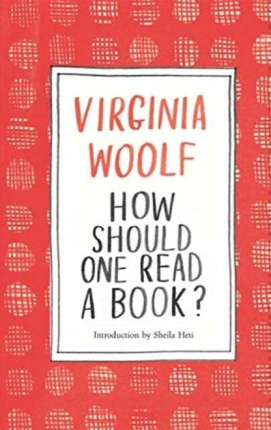 How should one read a book? av Virginia Woolf