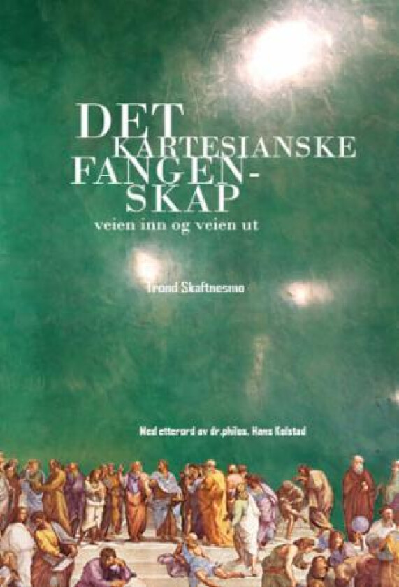 Det kartesianske fangenskap av Trond Skaftnesmo