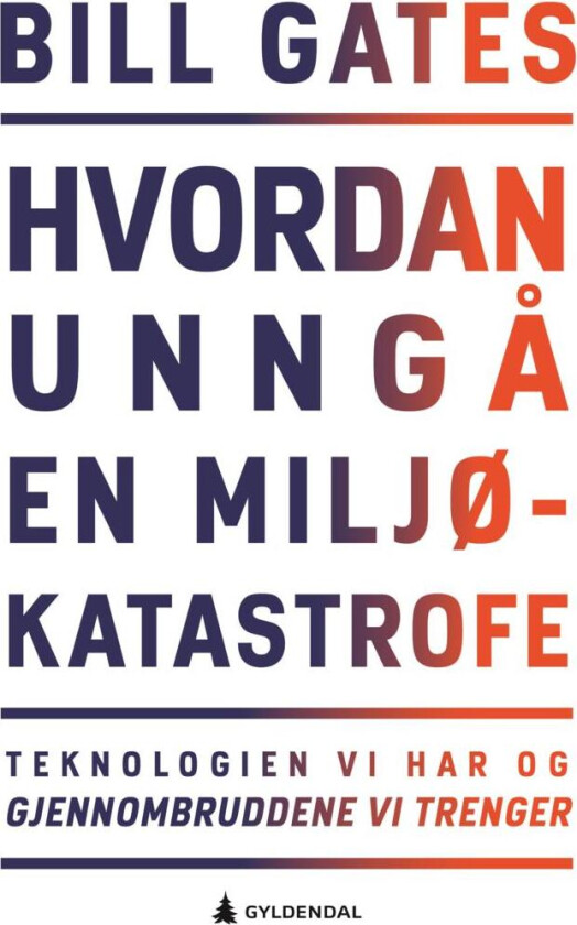 Hvordan unngå en miljøkatastrofe av Bill Gates