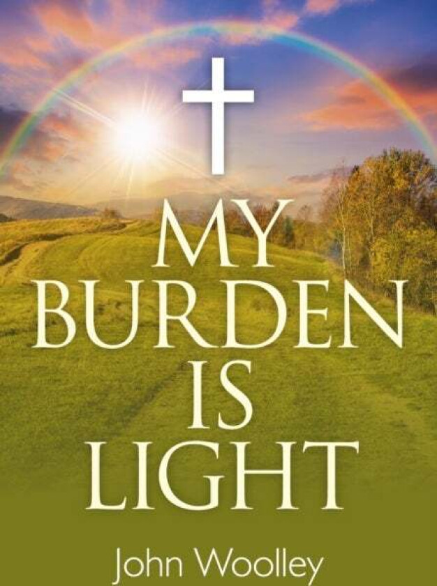 My Burden is Light - Companion to "I Am With You" av John Woolley