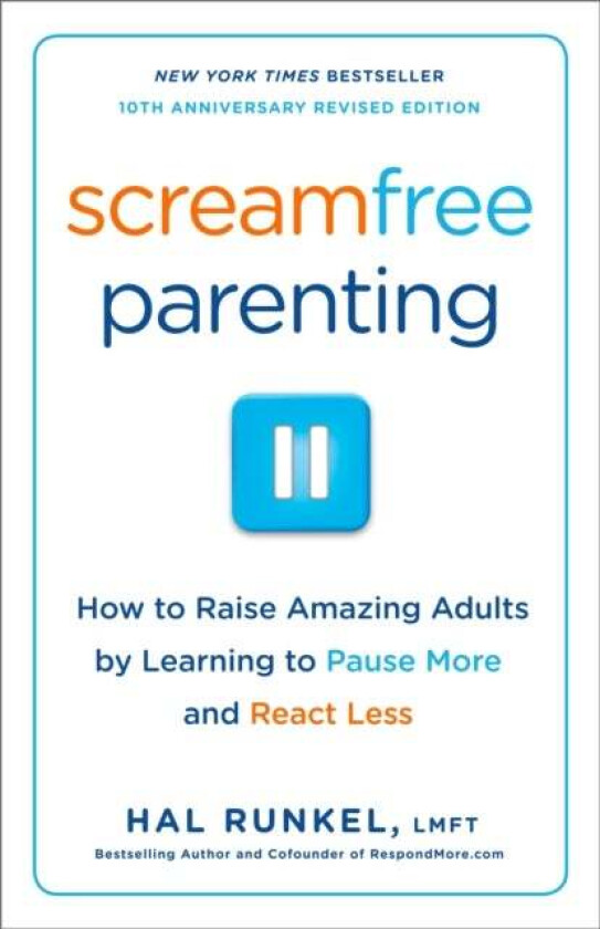 Screamfree Parenting, 10th Anniversary Revised Edition av Hal LMFT Runkel