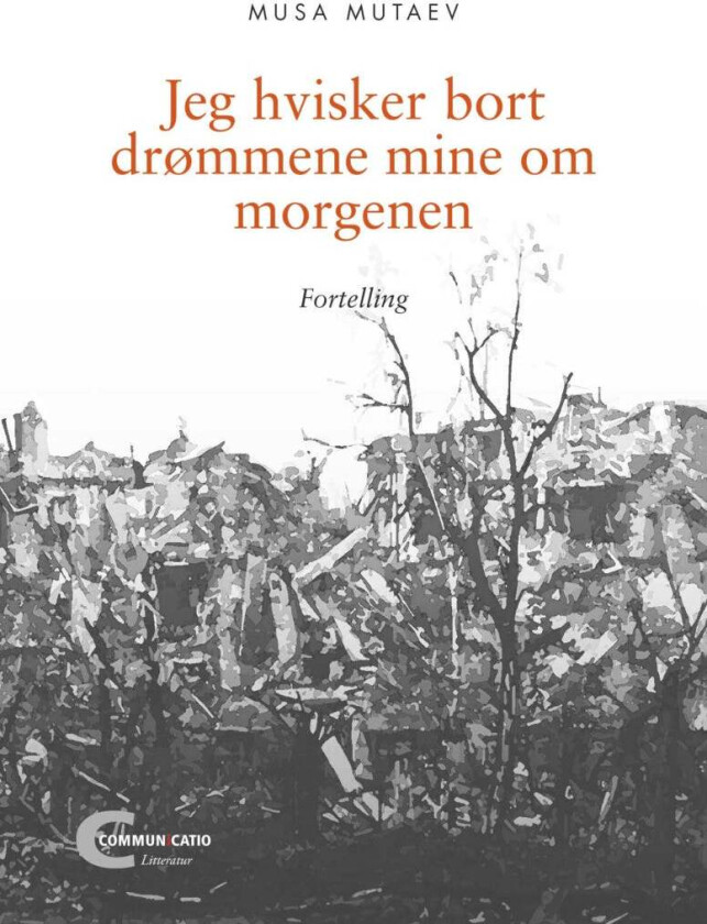 Jeg hvisker bort drømmene mine om morgenen av Musa Mutaev