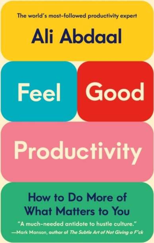 Feel-Good Productivity av Ali Abdaal