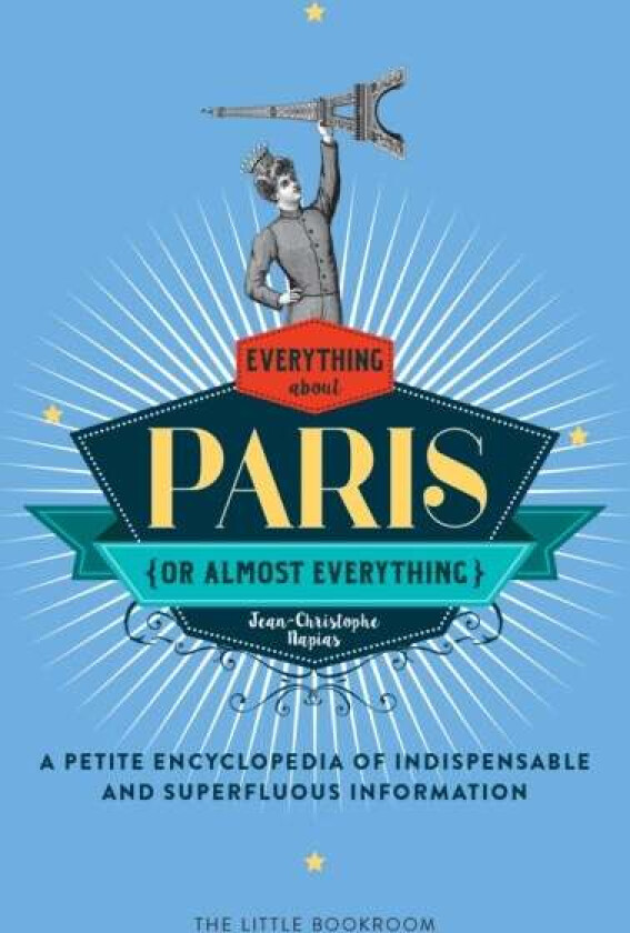 Everything (Or Almost Everything) About Paris av Jean-Christophe Napias, Simon Beaver
