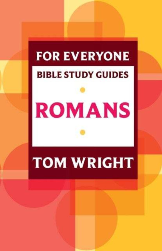 For Everyone Bible Study Guide: Romans av Tom Wright
