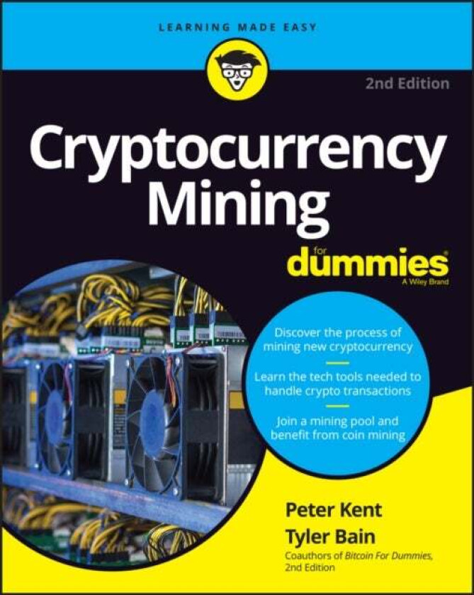 Cryptocurrency Mining For Dummies, 2nd Edition av P Kent