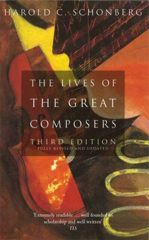 The Lives Of The Great Composers av Harold C. Schonberg