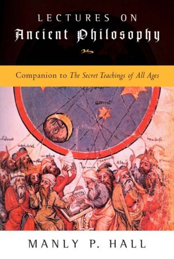 Lectures on Ancient Philosophy av Manly P. (Manly P. Hall) Hall