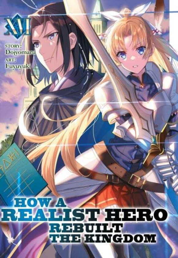 How a Realist Hero Rebuilt the Kingdom (Light Novel) Vol. 16 av Dojyomaru