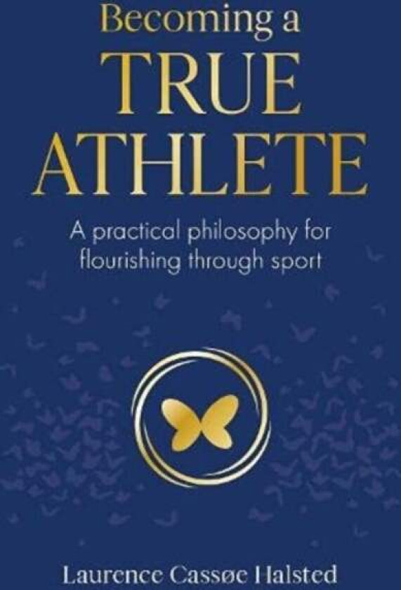 Becoming a True Athlete av Laurence Halsted