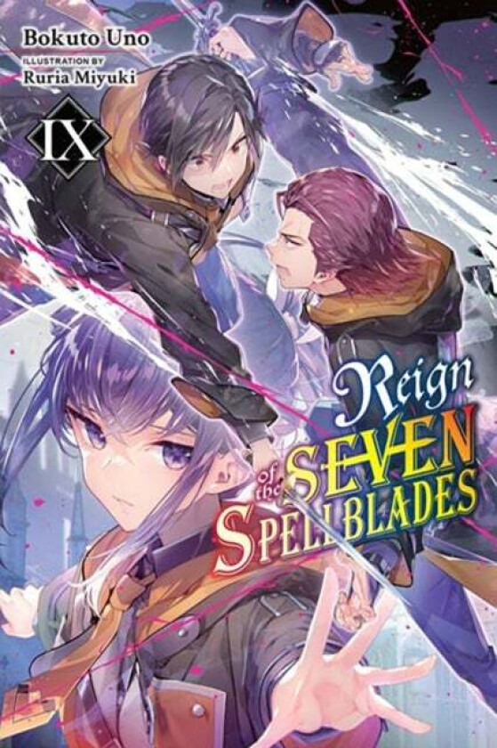 Reign of the Seven Spellblades, Vol. 9 (light novel) av Bokuto Uno