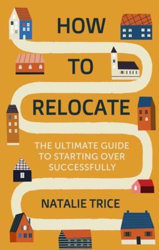 How to Relocate av Natalie Trice