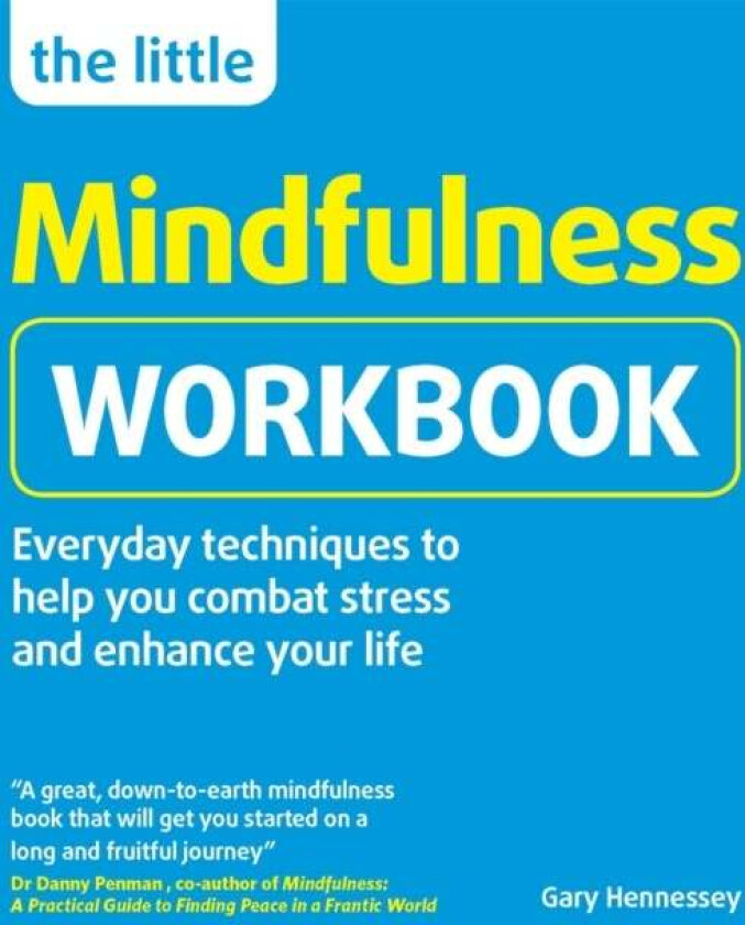 The Little Mindfulness Workbook av Gary Hennessey