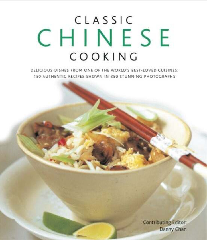 Classic Chinese Cooking av Danny Chan