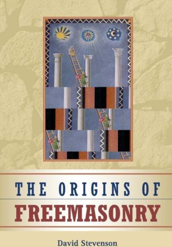 The Origins of Freemasonry av David (University of St Andrews Scotland) Stevenson