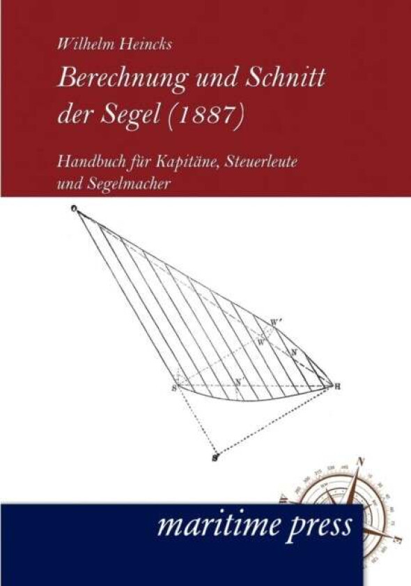Berechnung und Schnitt der Segel (1887) av Wilhelm Heincks
