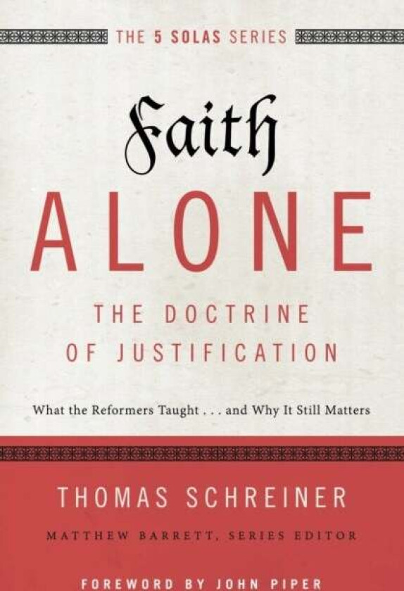 Faith Alone---The Doctrine of Justification av Thomas R. Schreiner