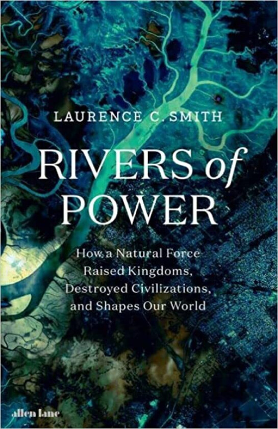Rivers of Power av Laurence C. Smith
