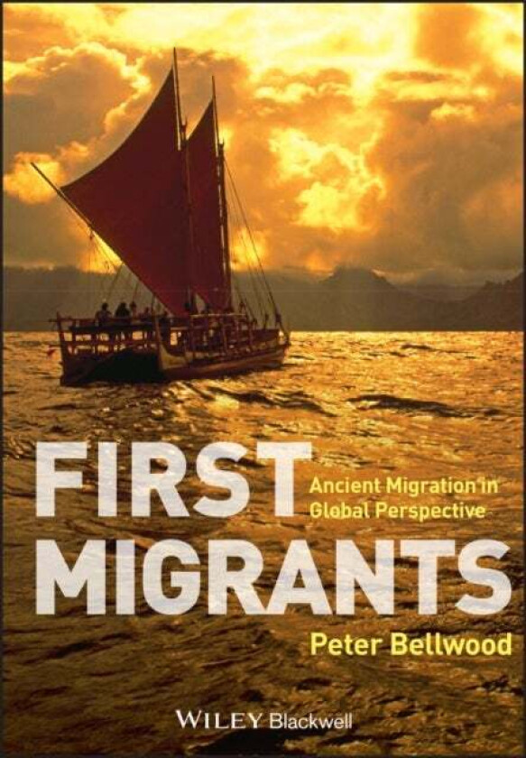 First Migrants av Peter (Australian National University Australia) Bellwood