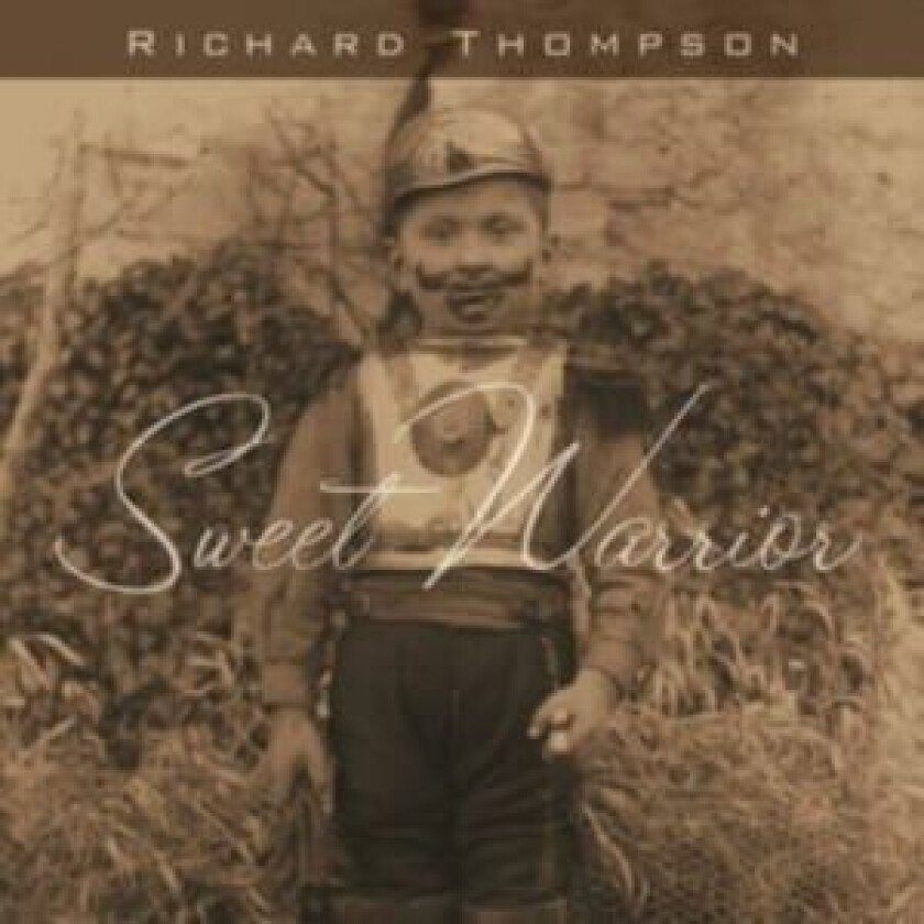 Richard Thompson : Sweet Warrior CD (2007)