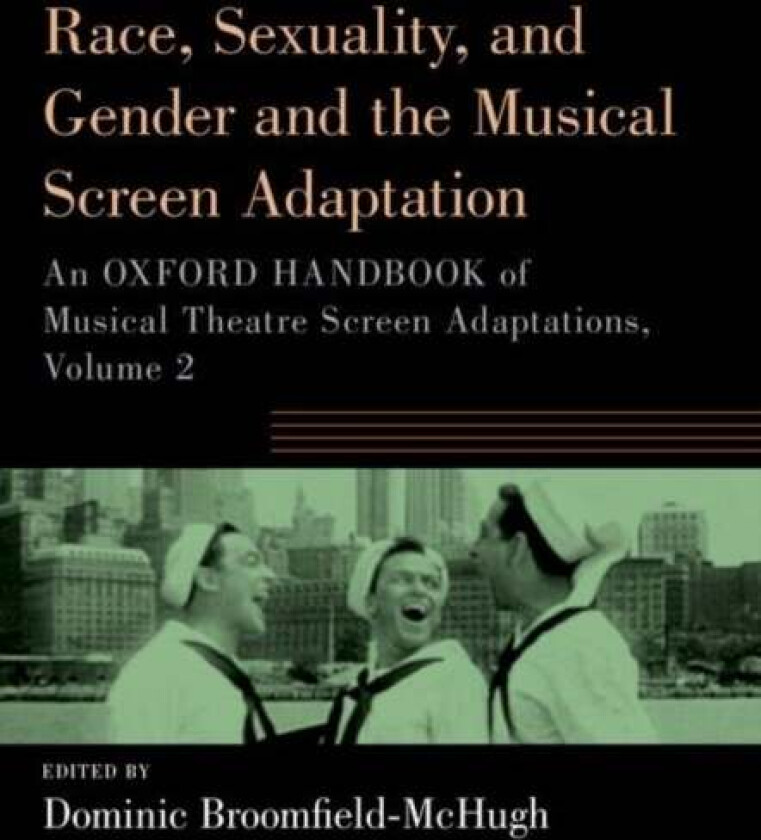 Race, Sexuality, and Gender and the Musical Screen Adaptation