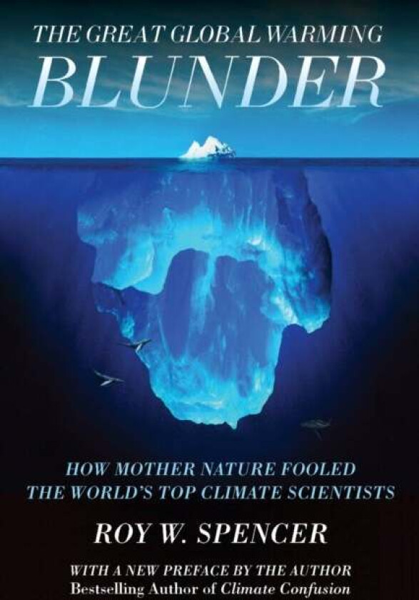 The Great Global Warming Blunder av Roy W Spencer