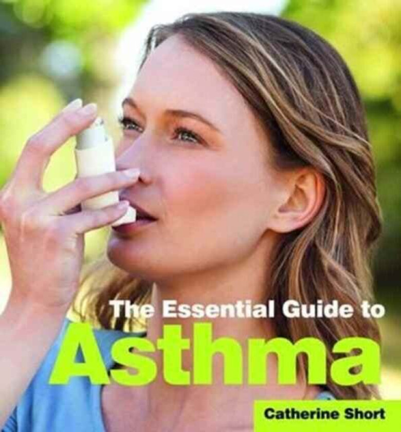 The Essential Guide to Asthma av Catherine Short