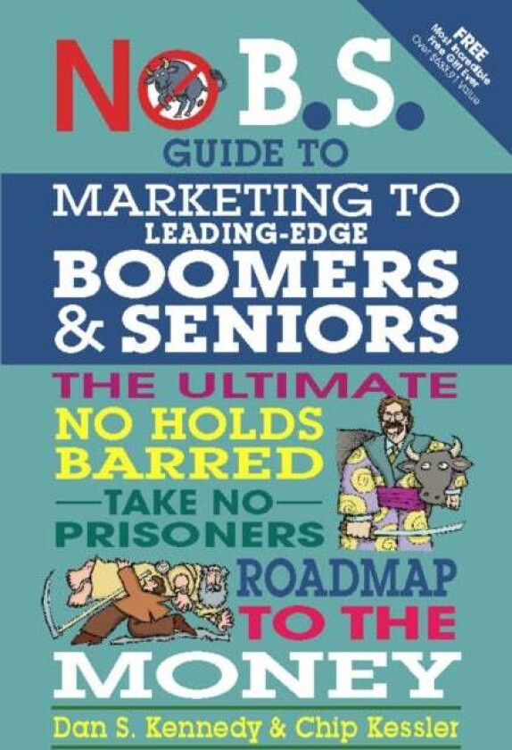 No BS Marketing to Seniors and Leading Edge Boomers av Dan Kennedy, Chip Kessler