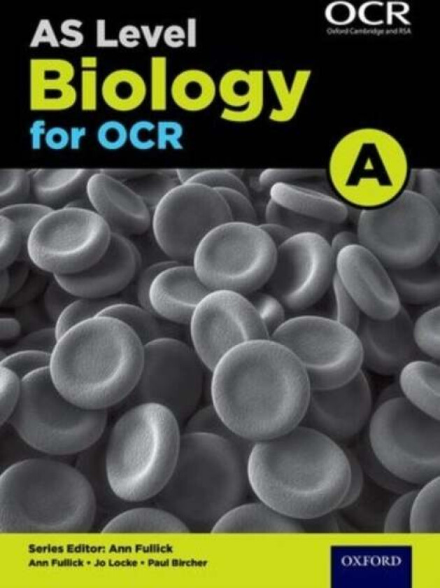 A Level Biology for OCR A: Year 1 and AS av Jo Locke, Paul Bircher