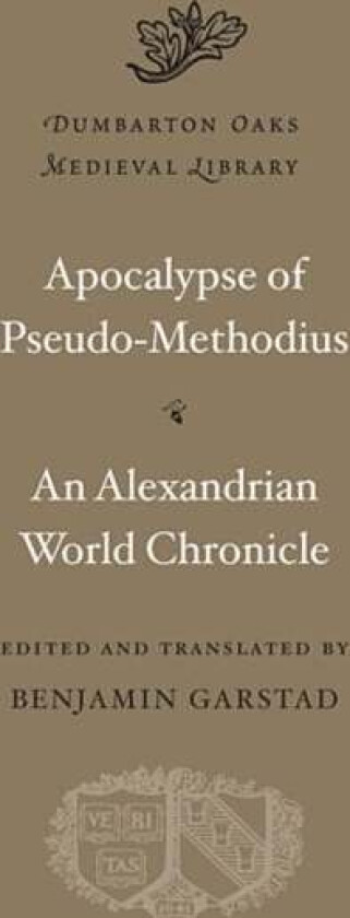 Apocalypse. An Alexandrian World Chronicle av Pseudo-Methodius