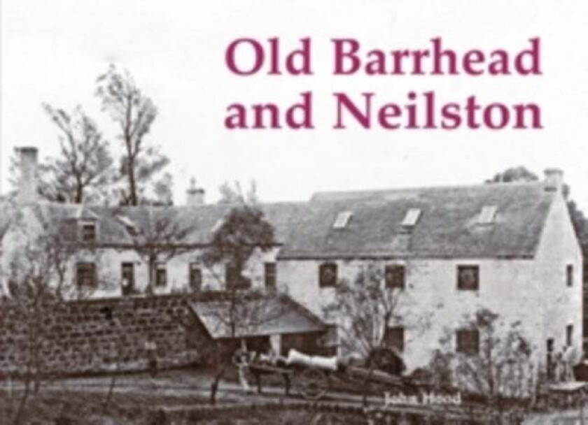 Old Barrhead and Neilston av John Hood