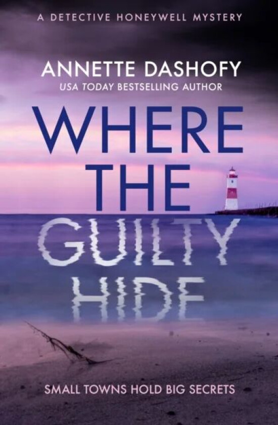 Where the Guilty Hide av Annette Dashofy