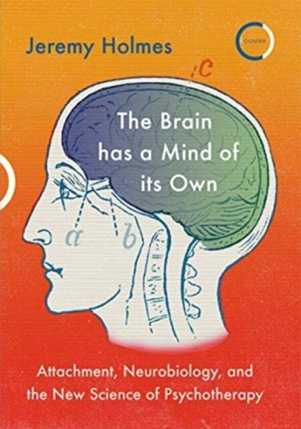 The Brain has a Mind of its Own av Jeremy Holmes