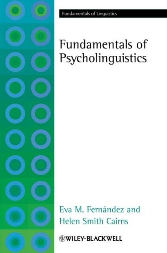 Fundamentals of Psycholinguistics av Eva M. (Queens College City University of New York USA) Fernandez, Helen Smith (Queens College City University of