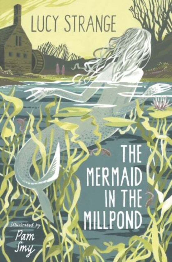 The Mermaid in the Millpond av Lucy Strange