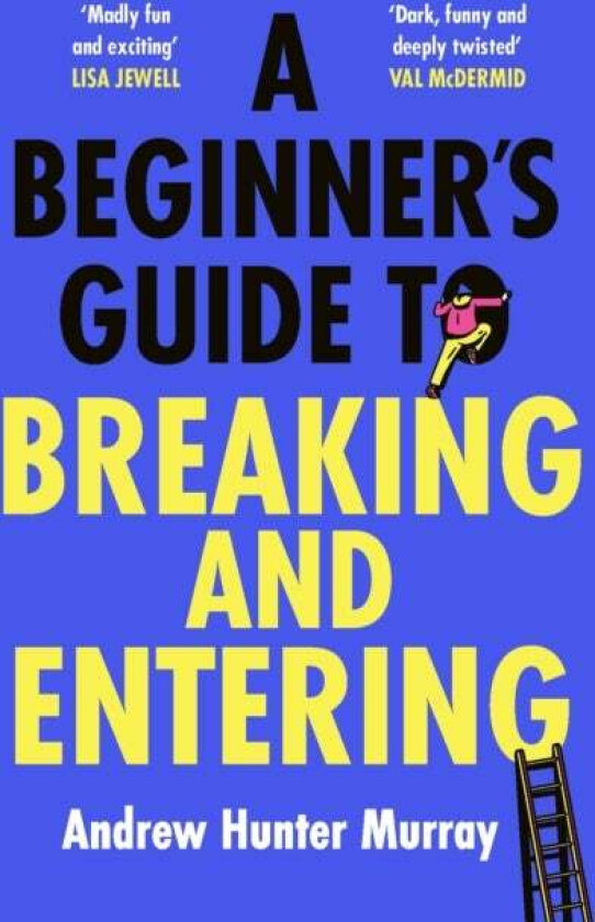 A Beginner¿s Guide to Breaking and Entering av Andrew Hunter Murray
