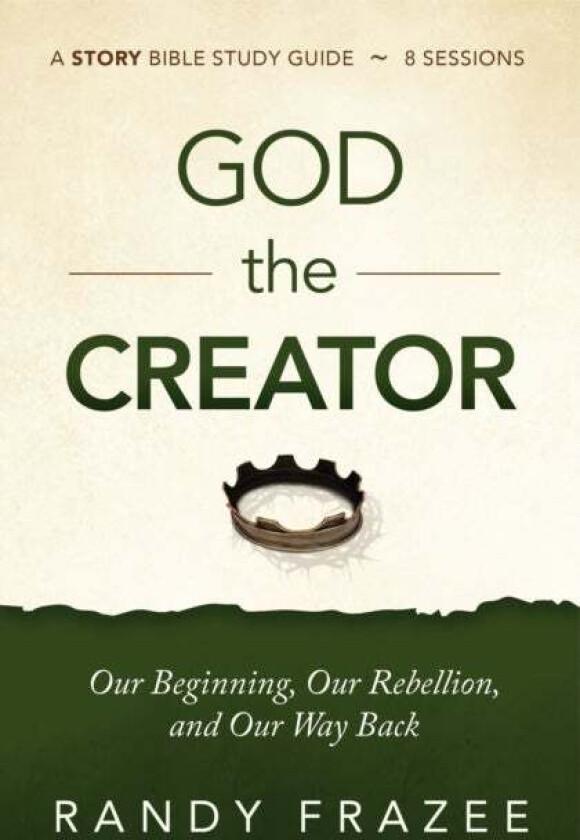 God the Creator Bible Study Guide plus Streaming Video av Randy Frazee