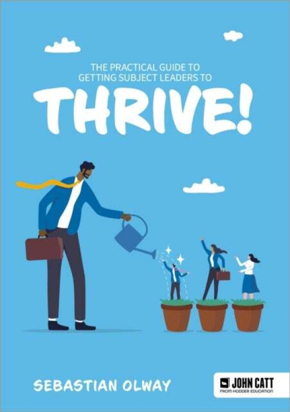 The Practical Guide to Getting Subject Leaders to THRIVE! av Sebastian Olway