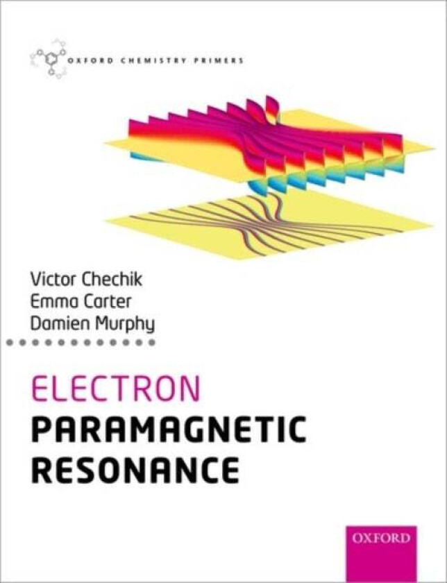 Electron Paramagnetic Resonance av Victor (Reader Department of Chemistry Reader Department of Chemistry University of York) Chechik, Emma (Postdoctor