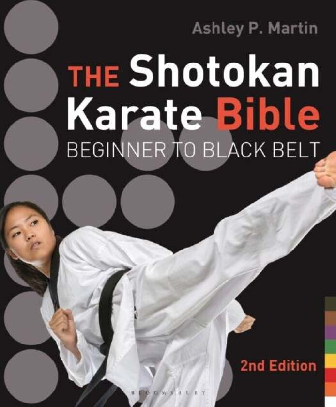 The Shotokan Karate Bible 2nd edition av Ashley P. Martin