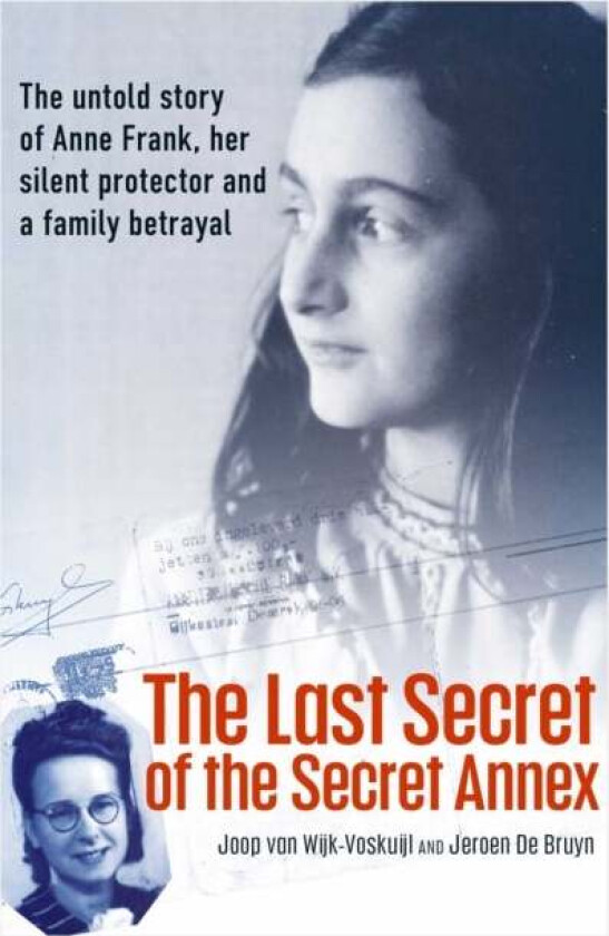 The Last Secret of the Secret Annex av Joop van Wijk-Voskuijl, Jeroen De Bruyn