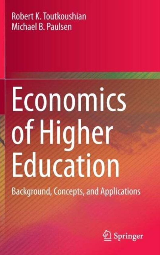 Economics of Higher Education av Robert K. Toutkoushian, Michael B. Paulsen