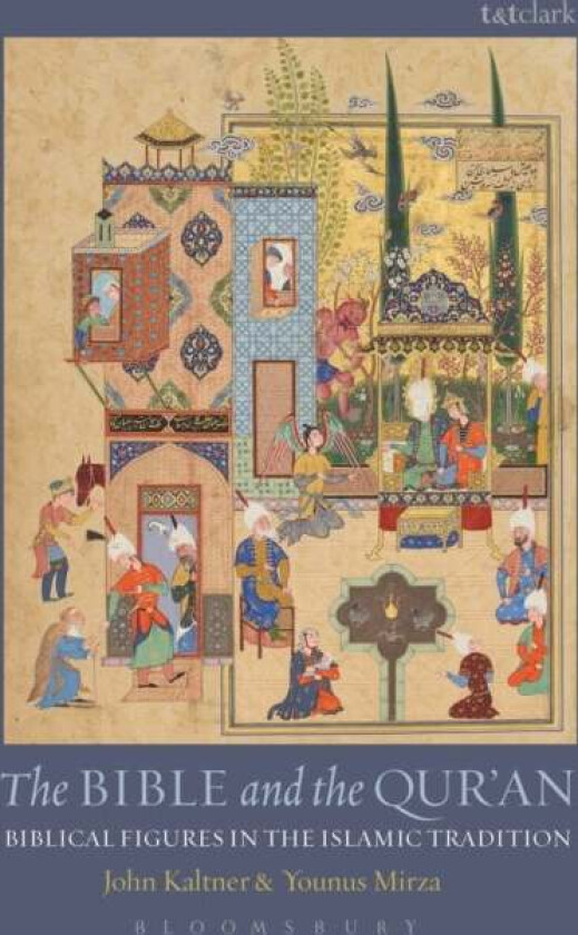 The Bible and the Qur'an av John (Rhodes College USA) Kaltner, Dr Younus (Allegheny College USA) Mirza