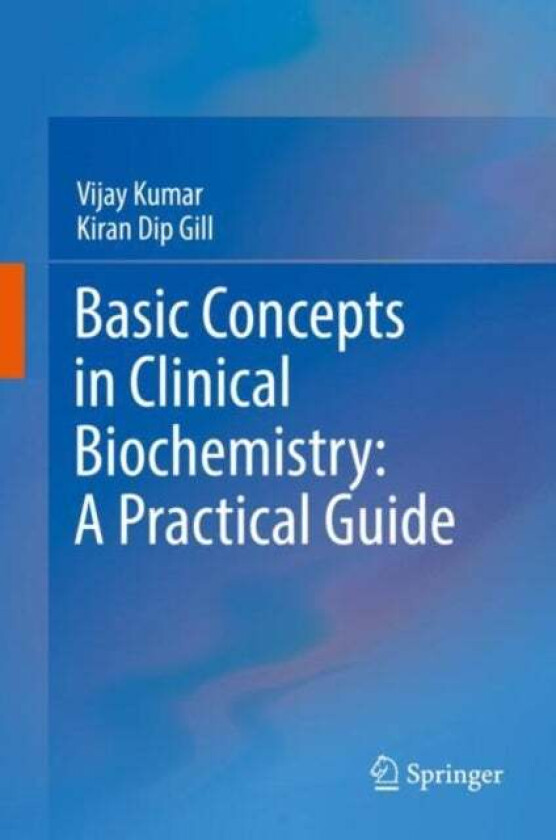 Basic Concepts in Clinical Biochemistry: A Practical Guide av Vijay Kumar, Kiran Dip Gill