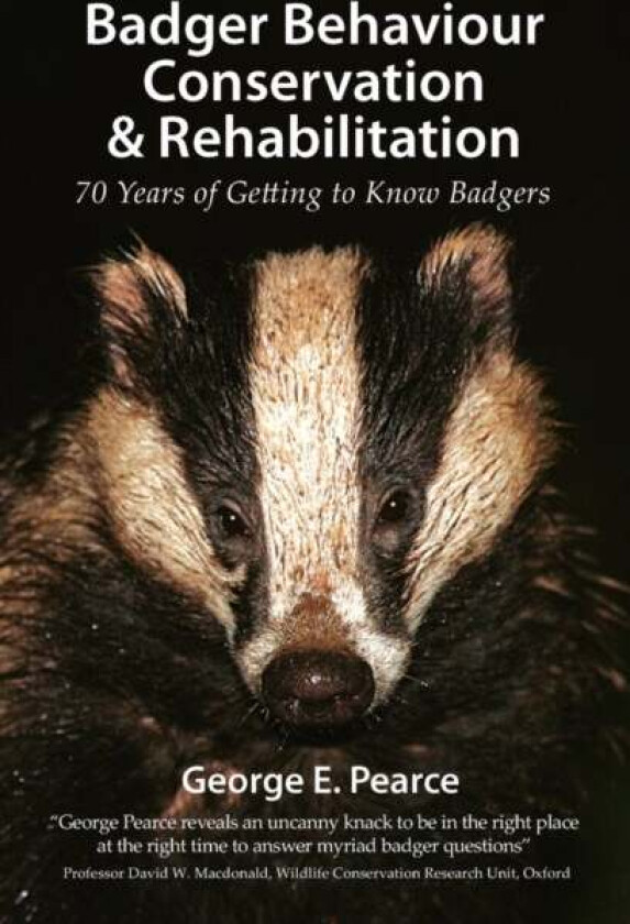 Badger Behaviour, Conservation & Rehabilitation av George E. Pearce