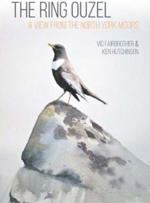 The Ring Ouzel av Vic Fairbrother, Ken Hutchinson