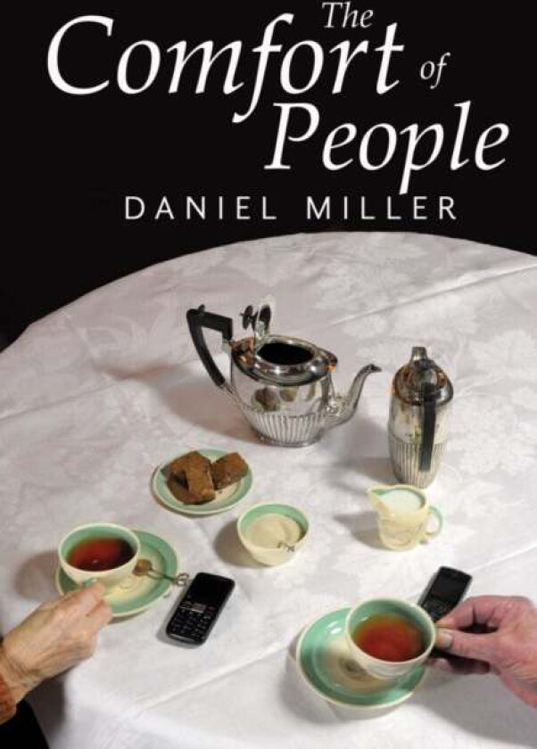 The Comfort of People av Daniel (University College London UK) Miller
