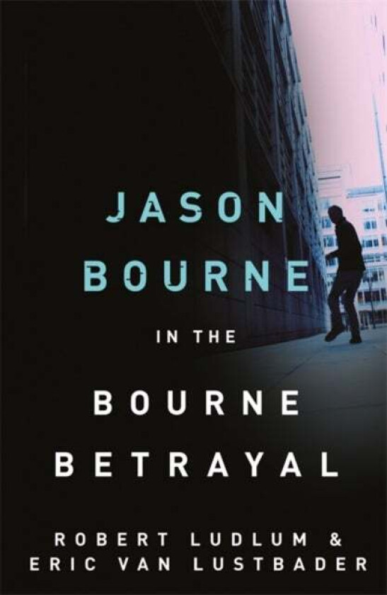 Robert Ludlum's The Bourne Betrayal av Eric Van Lustbader