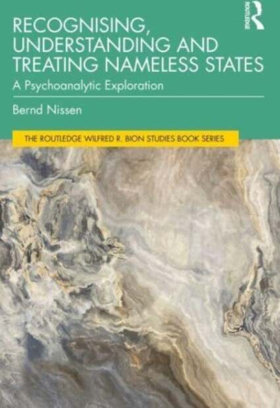 Recognising, Understanding and Treating Nameless States av Bernd (Psychoanalyst in private practice Germany) Nissen